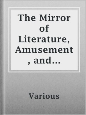 cover image of The Mirror of Literature, Amusement, and Instruction.